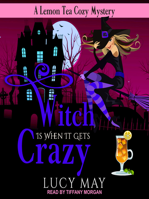 Title details for Witch is When it Gets Crazy by Lucy May - Available